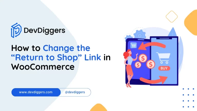 How to Change the “Return to Shop” Link in WooCommerce