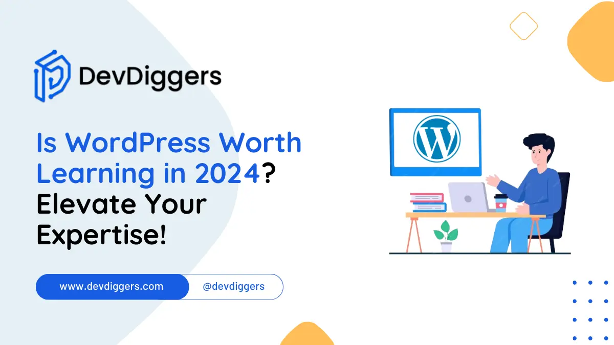 Is WordPress Worth Learning in 2024