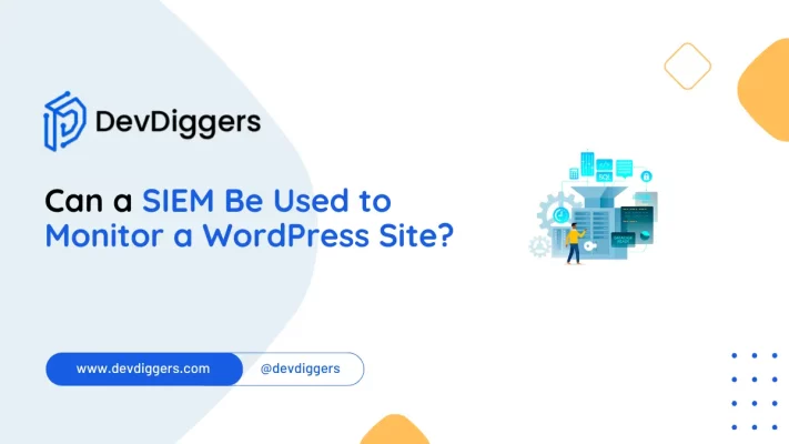 Can a SIEM Be Used to Monitor a WordPress Site?