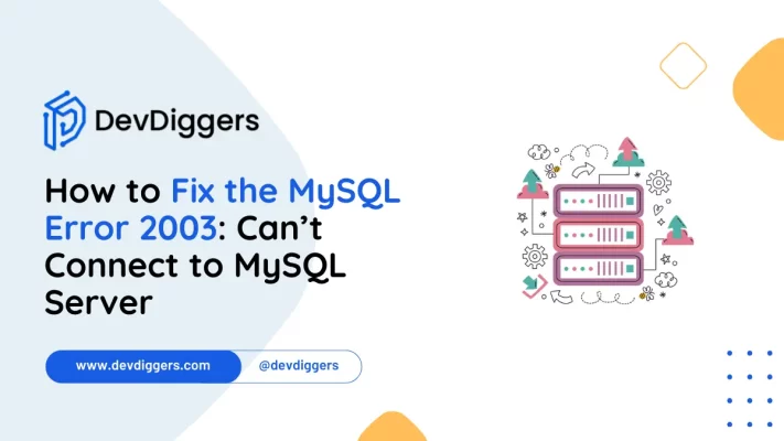 How to Fix MySQL Error 2003: Can’t Connect to MySQL Server