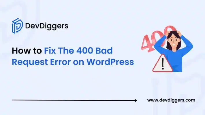 How to Fix The 400 Bad Request Error on WordPress