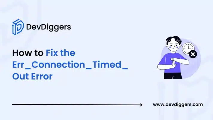 How to Fix the Err_Connection_Timed_Out Error