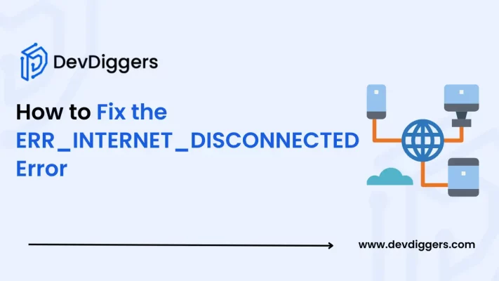 How to Fix the ERR_INTERNET_DISCONNECTED Error