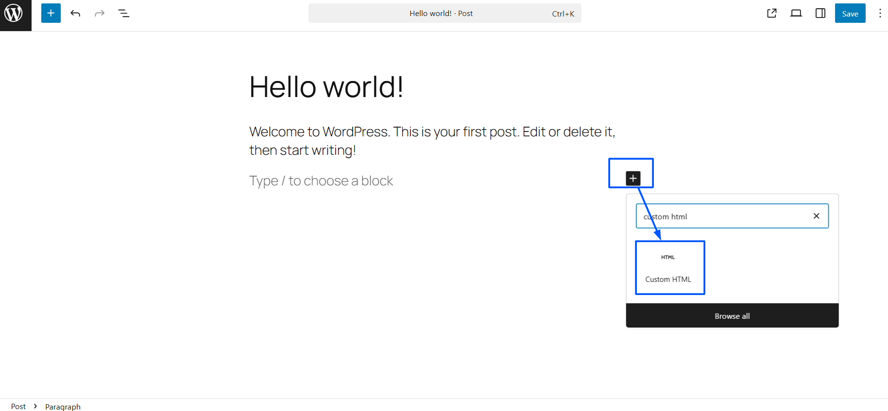 Click on the "+" Block Inserter and search for Custom HTML