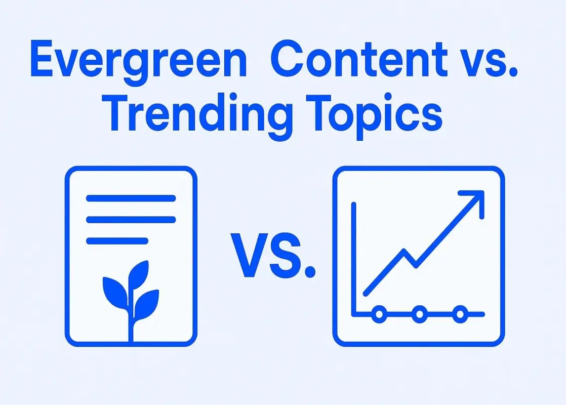 Evergreen Content vs. Trending Topics