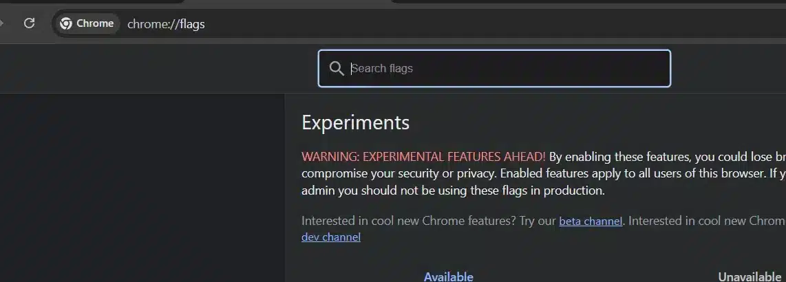 Type chrome://flags in the address bar and press enter