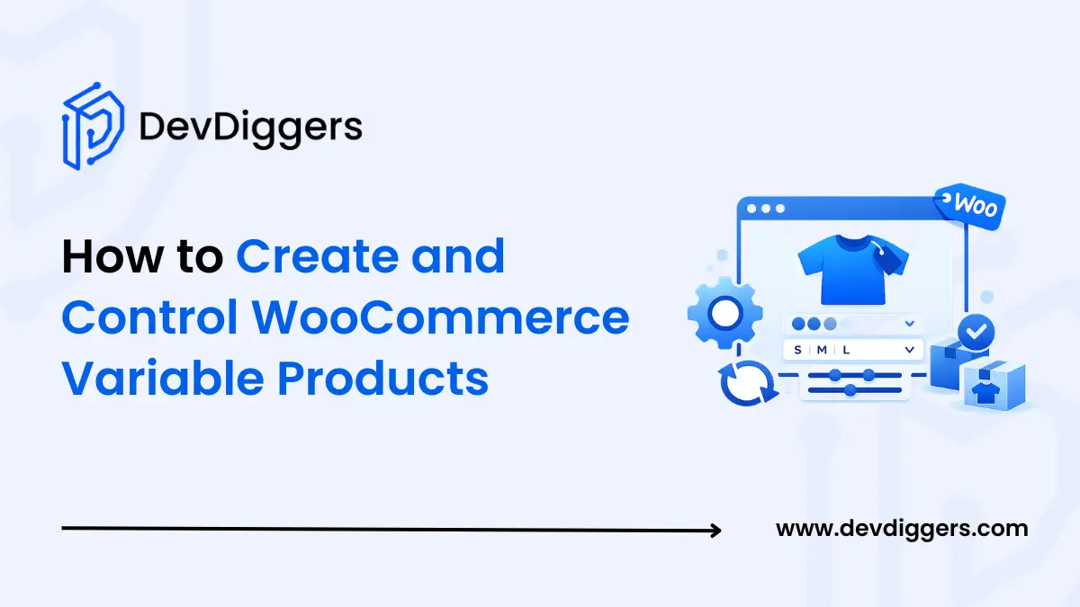 How to Create and Control WooCommerce Variable Products (2026 Guide)