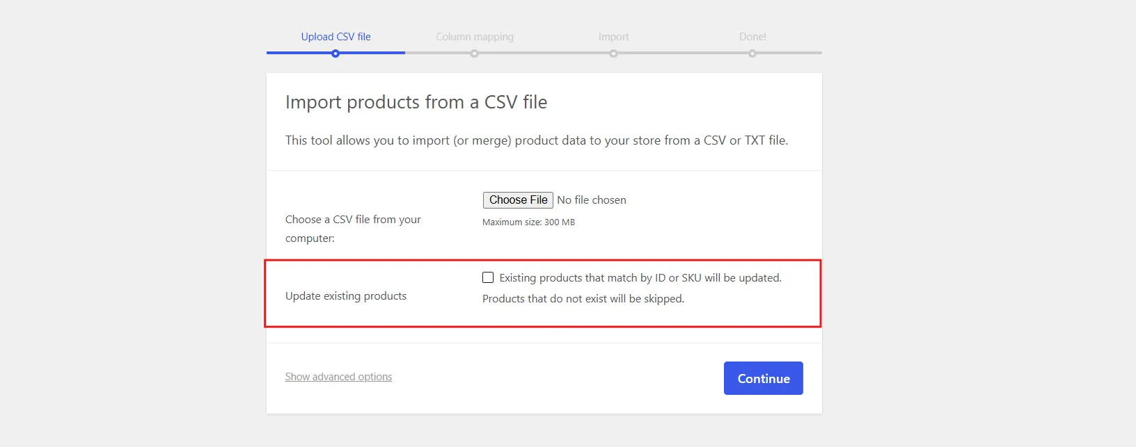 Check Update existing products if you want to overwrite current data. Skip it if you want to add fresh products only.