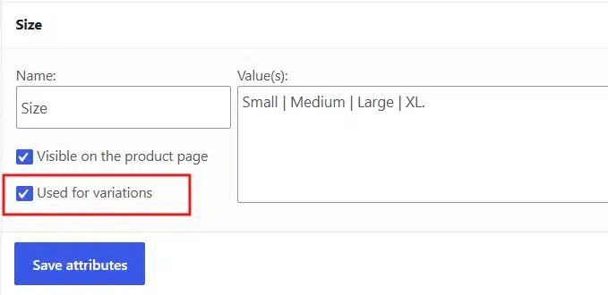 Check the box labelled Used for variations. This step is mandatory. If you skip it, WooCommerce will not include this attribute when generating variations.