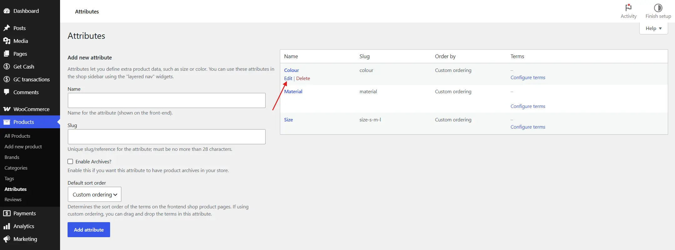 Find the attribute you want to reorder (Colour, Size, Material, whatever applies) and click Edit.