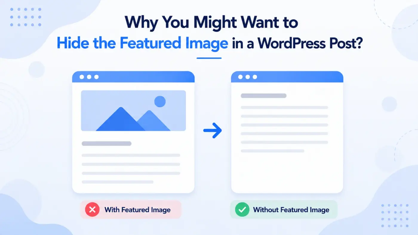 Why You Might Want to Hide the Featured Image in a WordPress Post?