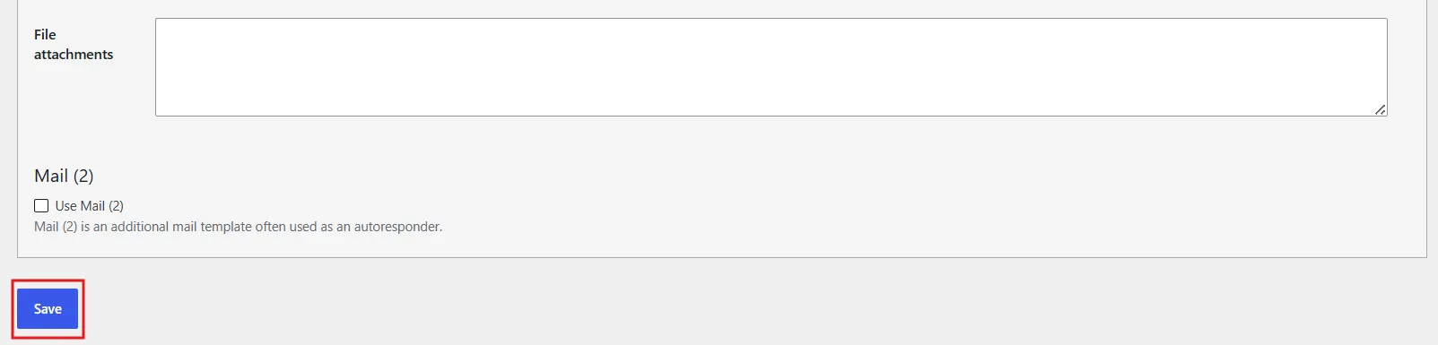 Scroll to the bottom and click Save. Contact Form 7 doesn't show a confirmation message, so submit a test entry afterwards to be sure it worked.