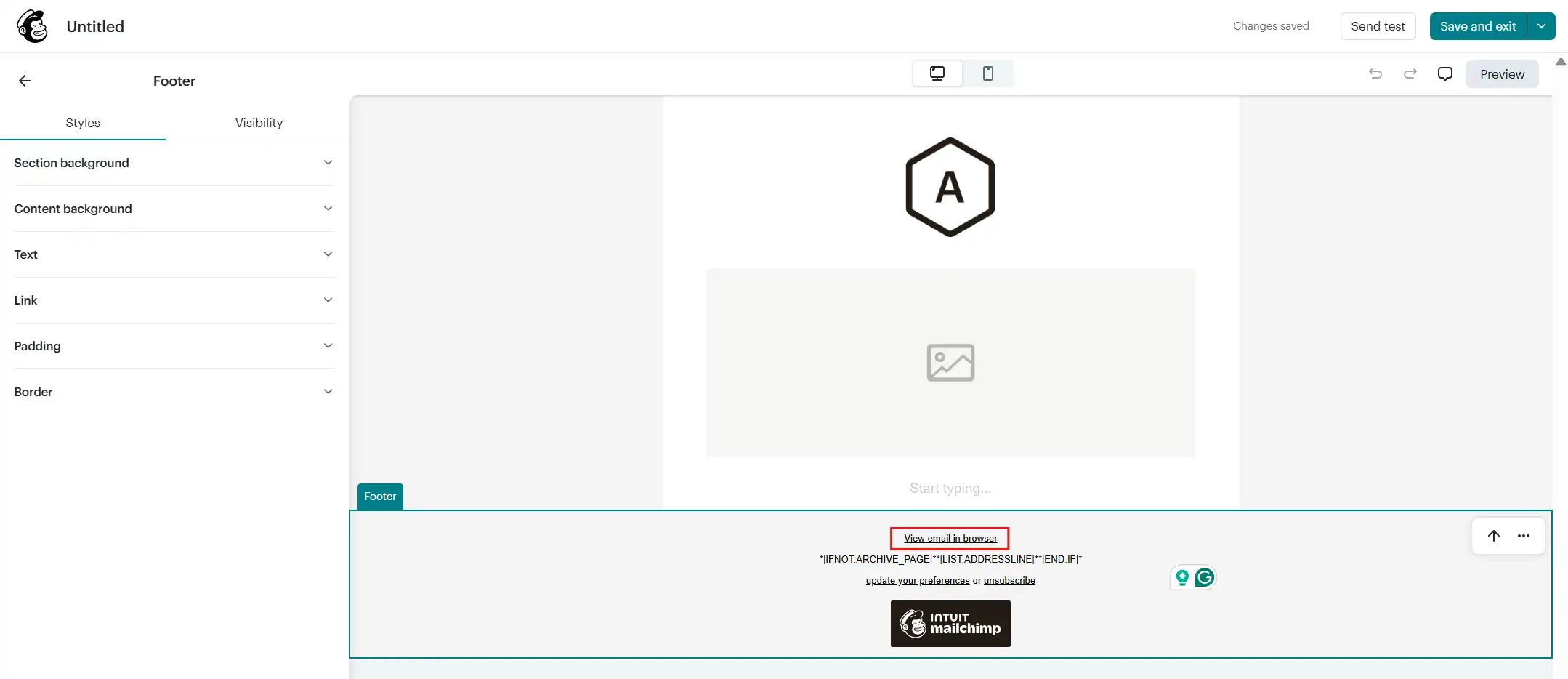 Mailchimp inserts an unsubscribe link into every footer by default. Scroll to the bottom of the editor to confirm it is there.