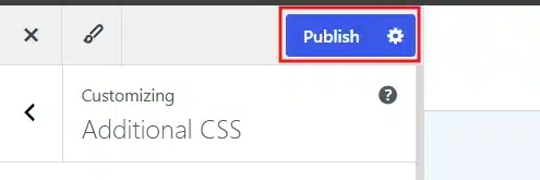 Click Publish. Your CSS applies site-wide the moment you save.