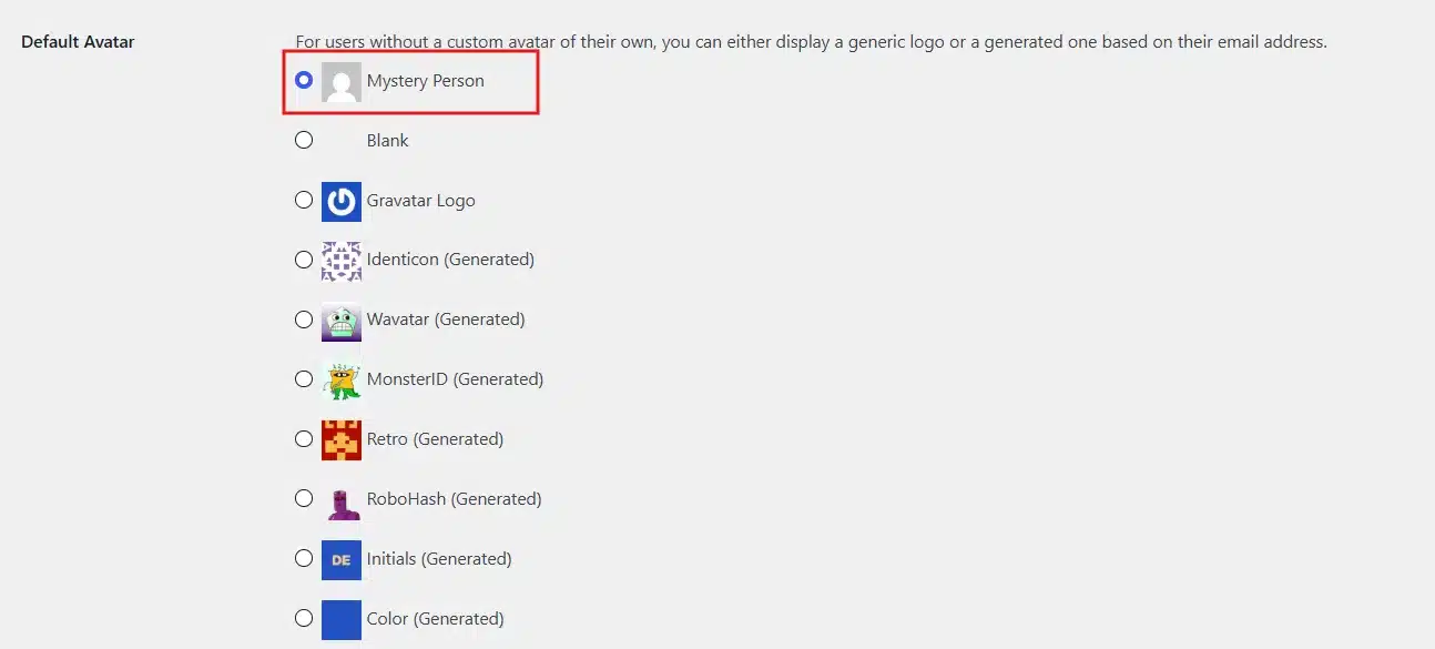 Under Default Avatar, pick one: Mystery Person, Blank, Gravatar Logo, Identicon, Wavatar, or MonsterID.