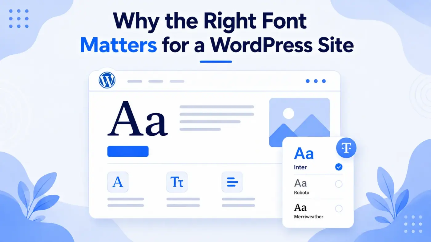 Why the Right Font Matters for a WordPress Site