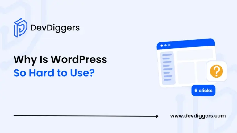 Why Is WordPress So Hard to Use? What We Counted and 6 Fixes